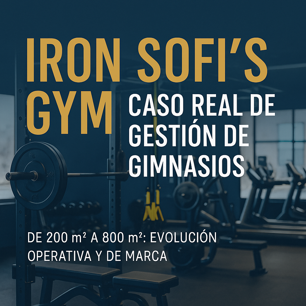 Caso de gestión de gimnasios: Iron Sofi’s Gym de 200 m² a 800 m²